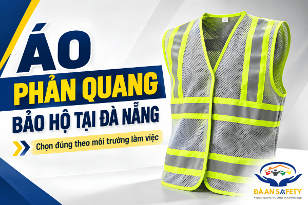 Áo Phản Quang Bảo Hộ Tại Đà Nẵng: Cách Chọn Theo Môi Trường Và Điều Kiện Làm Việc
