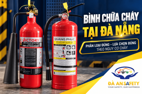 Bình Chữa Cháy Tại Đà Nẵng: Cách Phân Loại Và Lựa Chọn Theo Nguy Cơ Cháy