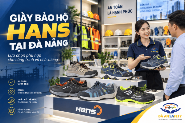 Giày Bảo Hộ Hans Tại Đà Nẵng: Lựa Chọn Phù Hợp Cho Công Trình Và Nhà Xưởng